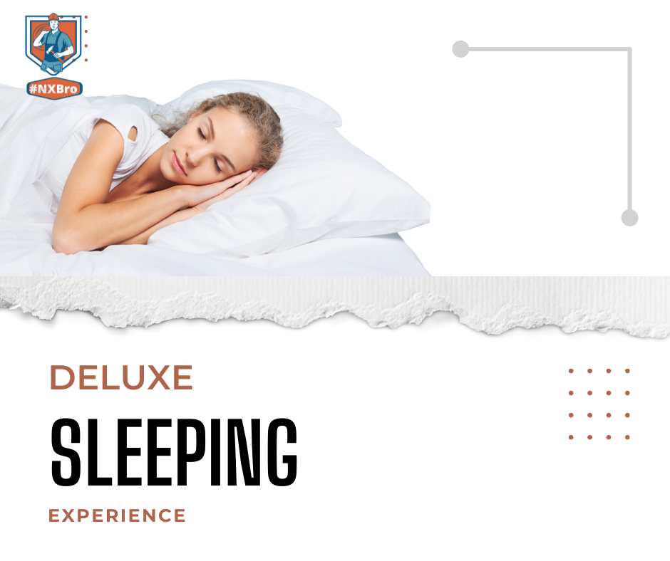 Deluxe Sleeping Experience
