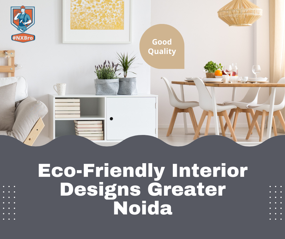 Eco-Friendly Interior Designs Greater Noida
