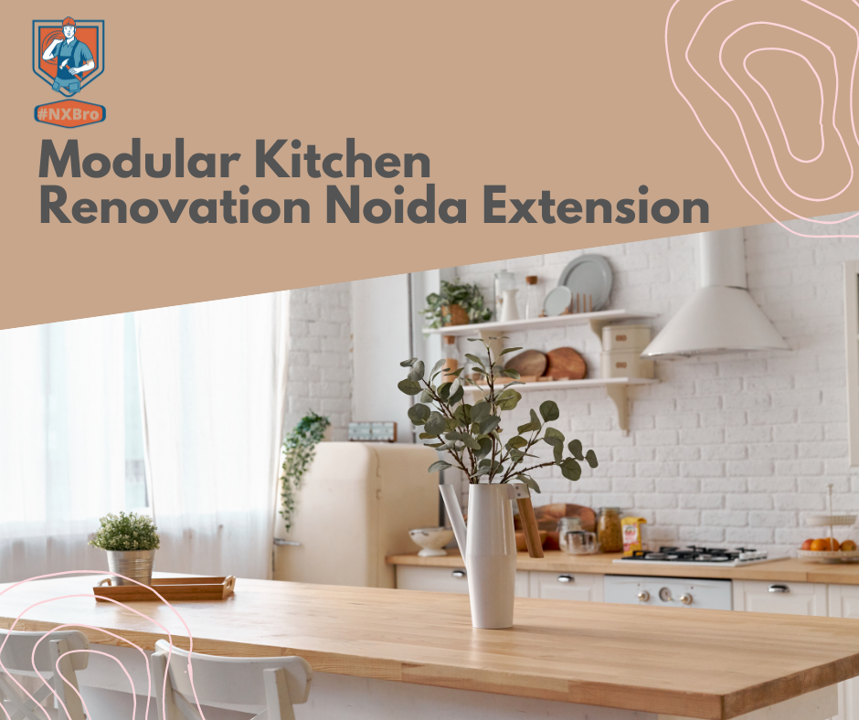 Modular Kitchen Renovation Noida Extension
