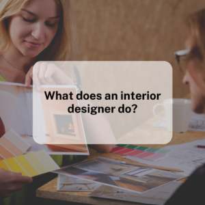 What does an interior designer do?