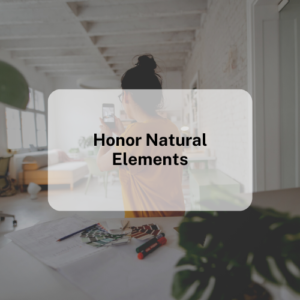 Honor Natural Elements