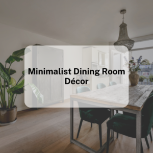 Minimalist Dining Room Decor