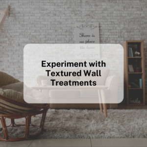 Experiment with Textured Wall Treatments