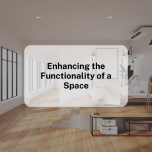 Enhancing the Functionality of a Space