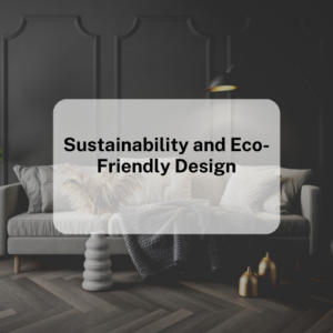 Sustainability and Eco-Friendly Design