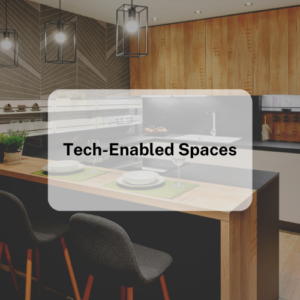 Tech-Enabled Spaces