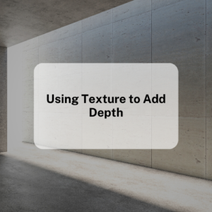 Using Texture to Add Depth