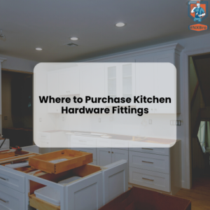 Explore High-Quality Kitchen Hardware Fittings
